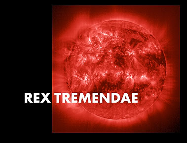 REX TREMENDAE